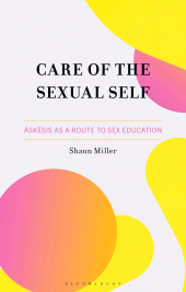 E-book, Care of the Sexual Self : Áskesis as a Route to Sex Education, Bloomsbury Academic