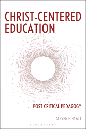 E-book, Christ-Centered Education : Post-Critical Pedagogy, Bloomsbury Academic