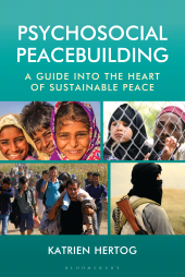 E-book, Psychosocial Peacebuilding : A Guide into the Heart of Sustainable Peace, Bloomsbury Academic
