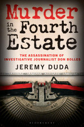 eBook, Murder in the Fourth Estate : The Assassination of Investigative Journalist Don Bolles, Bloomsbury Academic