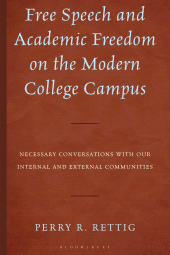 E-book, Free Speech and Academic Freedom on the Modern College Campus : Necessary Conversations with our Internal and External Communities, Bloomsbury Academic
