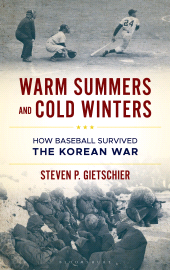 E-book, Warm Summers and Cold Winters : How Baseball Survived the Korean War, Bloomsbury Academic