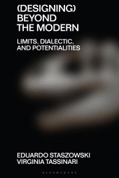 E-book, (Designing) Beyond the Modern : Limits, Dialectic, and Potentialities, Bloomsbury Visual Arts