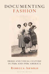 E-book, Documenting Fashion : Dress and Visual Culture in 1920s and 1930s America, Bloomsbury Visual Arts