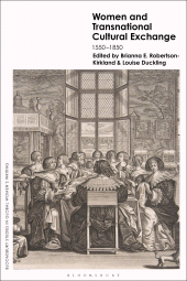 E-book, Women and Transnational Cultural Exchange : 1550-1850, Bloomsbury Academic