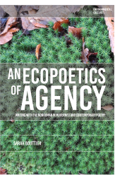 eBook, An Ecopoetics of Agency : Writing with the Nonhuman in Modernist and Contemporary Poetry, Bloomsbury Academic