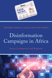 E-book, Disinformation Campaigns in Africa : Actors, Consequences, and Responses, Bloomsbury Academic