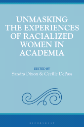 E-book, Unmasking the Experiences of Racialized Women in Academia, Bloomsbury Academic