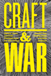 E-book, Craft and War : Makers, Users, and Craft Practices since the 19th Century, Bloomsbury Visual Arts
