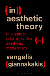 E-book, (In)aesthetic Theory : An Essay on Adorno, Badiou and Aesthetic Modernism, Bloomsbury Academic