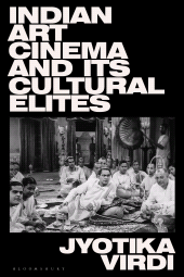 E-book, Indian Art Cinema and its Cultural Elites, Bloomsbury Academic