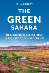 E-book, The Green Sahara : Regaining Paradise in the Face of Climate Change, Bloomsbury Academic