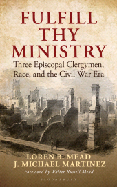 E-book, Fulfill Thy Ministry : Three Episcopal Clergymen, Race, and the Civil War Era, Bloomsbury Academic