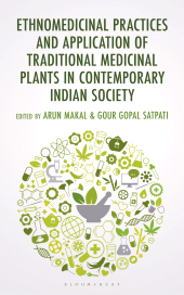 E-book, Ethnomedicinal Practices and Application of Traditional Medicinal Plants in Contemporary Indian Society, Bloomsbury Academic