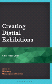 E-book, Creating Digital Exhibitions : A Practical Guide, Bloomsbury Academic