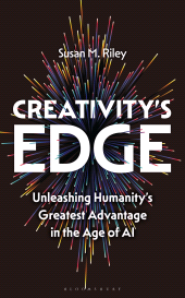 E-book, Creativity's Edge : Unleashing Humanity's Greatest Advantage in the Age of AI, Bloomsbury Academic