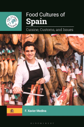E-book, Food Cultures of Spain : Cuisine, Customs, and Issues, Bloomsbury Academic