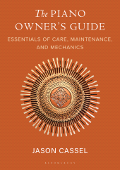 E-book, The Piano Owner's Guide : Essentials of Care, Maintenance, and Mechanics, Bloomsbury Academic