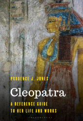 E-book, Cleopatra : A Reference Guide to Her Life and Works, Bloomsbury Academic