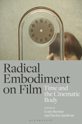 E-book, Radical Embodiment on Film : Time and the Cinematic Body, Bloomsbury Academic