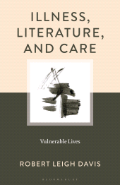 E-book, Illness, Literature, and Care : Vulnerable Lives, Bloomsbury Academic