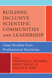 E-book, Building Inclusive Scientific Communities and Leadership : Case Studies from Professional Societies, Bloomsbury Academic