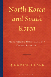 E-book, North Korea and South Korea : Monopolizing Nationalism in a Divided Peninsula, Bloomsbury Academic