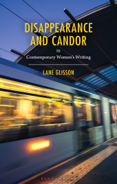 E-book, Disappearance and Candor in Contemporary Women's Writing, Bloomsbury Academic