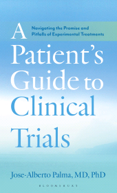 E-book, A Patient's Guide to Clinical Trials : Navigating the Promise and Pitfalls of Experimental Treatments, Bloomsbury Academic