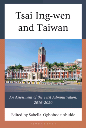 E-book, Tsai Ing-wen and Taiwan : An Assessment of the First Administration, 2016-2020, Bloomsbury Academic