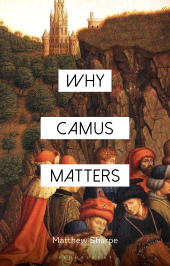E-book, Why Camus Matters, Sharpe, Matthew, Bloomsbury Academic