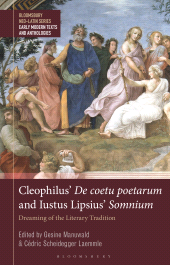 E-book, Cleophilus' De coetu poetarum and Iustus Lipsius' Somnium : Dreaming of the Literary Tradition, Bloomsbury Academic