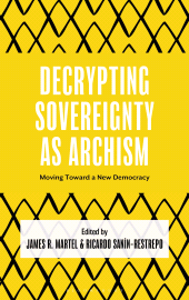 E-book, Decrypting Sovereignty as Archism : Moving Toward a New Democracy, Bloomsbury Academic