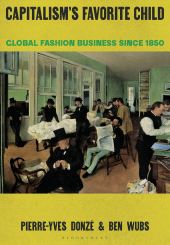 E-book, Capitalism's Favorite Child : Global Fashion Business since 1850, Bloomsbury Visual Arts