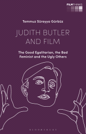 E-book, Judith Butler and Film : The Good Egalitarian, the Bad Feminist and the Ugly Others, Bloomsbury Academic