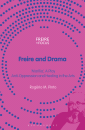 E-book, Freire and Drama : 'Marília', a Play - Anti-Oppression and Healing in the Arts, Bloomsbury Academic