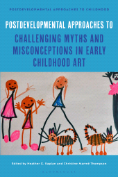 E-book, Postdevelopmental Approaches to Challenging Myths and Misconceptions in Early Childhood Art, Bloomsbury Academic