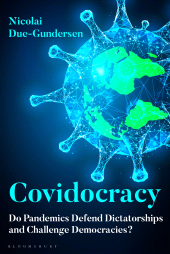 eBook, Covidocracy : Do Pandemics Defend Dictatorships and Challenge Democracies?, Bloomsbury Academic