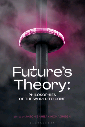 eBook, Future's Theory : Philosophies of the World to Come, Bloomsbury Academic