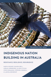 E-book, Indigenous Nation Building in Australia : Resistance, Resilience, Resurgence, Bloomsbury Academic