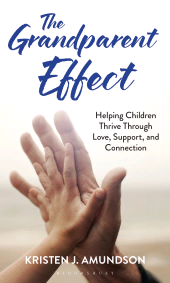 E-book, The Grandparent Effect : Helping Children Thrive Through Love, Support, and Connection, Bloomsbury Academic