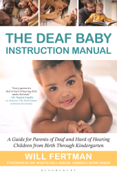 E-book, The Deaf Baby Instruction Manual : A Guide for Parents of Deaf and Hard of Hearing Children from Birth Through Kindergarten, Bloomsbury Academic