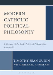 E-book, Modern Catholic Political Philosophy : A History of Catholic Political Philosophy: Volume II, Bloomsbury Academic