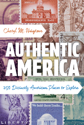 E-book, Authentic America : 250 Distinctly American Places to Explore, Bloomsbury Academic