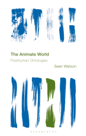 E-book, The Animate World : Posthuman Ontologies, Bloomsbury Academic