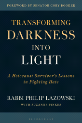 E-book, Transforming Darkness into Light : A Holocaust Survivor's Lessons in Fighting Hate, Bloomsbury Academic