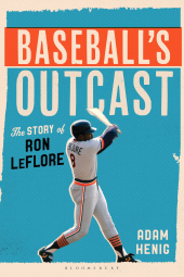 E-book, Baseball's Outcast : The Story of Ron LeFlore, Bloomsbury Academic
