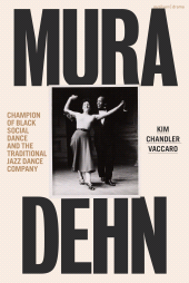 eBook, Mura Dehn : Champion of Black Social Dance and the Traditional Jazz Dance Company, Bloomsbury Academic