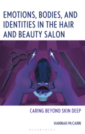 E-book, Emotions, Bodies, and Identities in the Hair and Beauty Salon : Caring Beyond Skin Deep, Bloomsbury Academic