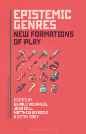 eBook, Epistemic Genres : New Formations of Play, Bloomsbury Academic